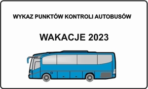 Zdjęcie przedstawia grafikę autobusu w kolorze niebieskim. W tle napis wykaz punktów kontroli autobusów - WAKACJE 2023