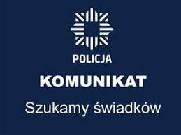 Na zdjęciu na granatowym tle logo policji oraz napis komunikat szukamy świadków. Źródło internet.