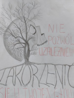 Praca laureata konkursu: czaszka z której wychodzą korzenie obok napis NIE POZWÓL UZALEŻNIENIOM ZAKORZENIĆ.